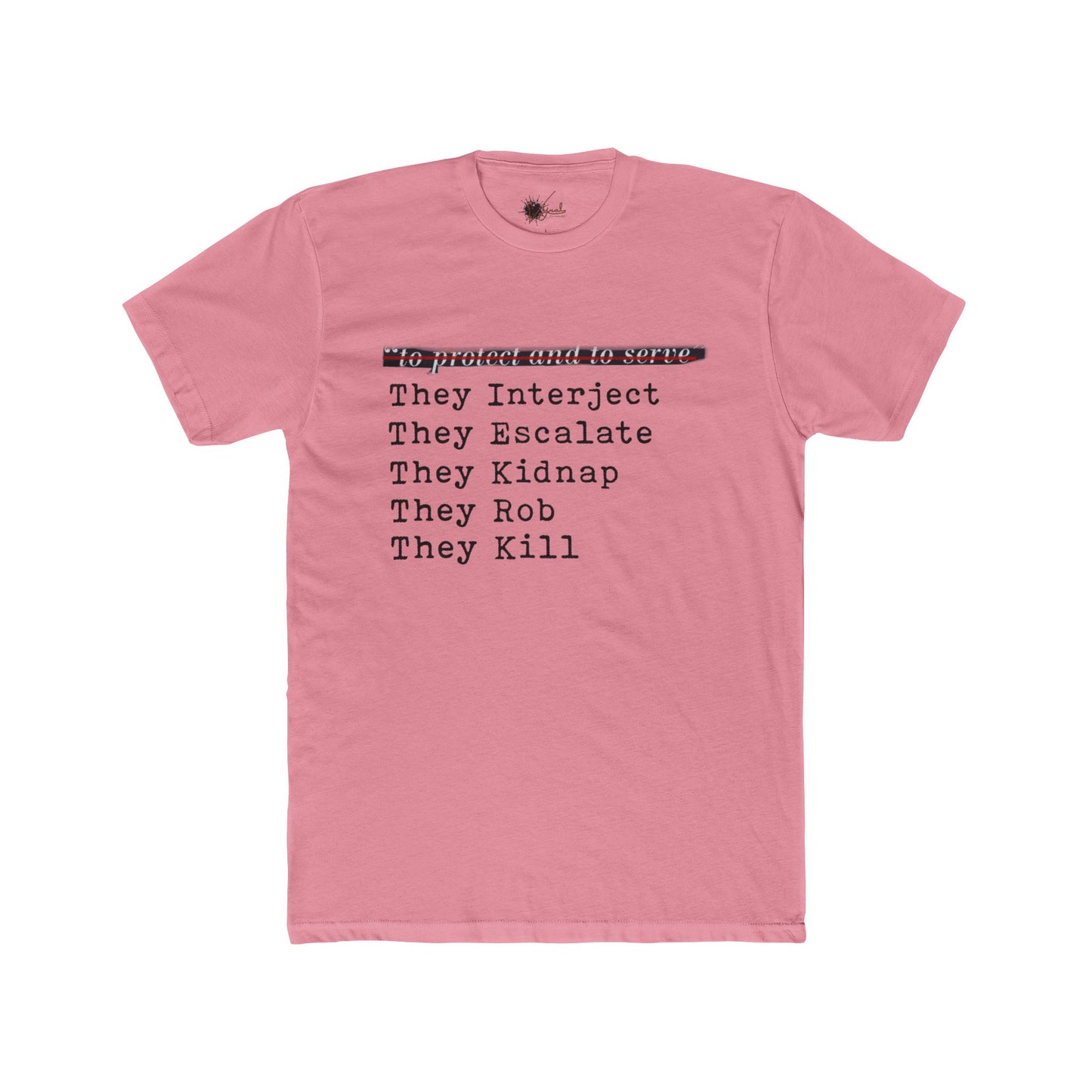 Protect and Serve Who? - Cotton Crew Tee