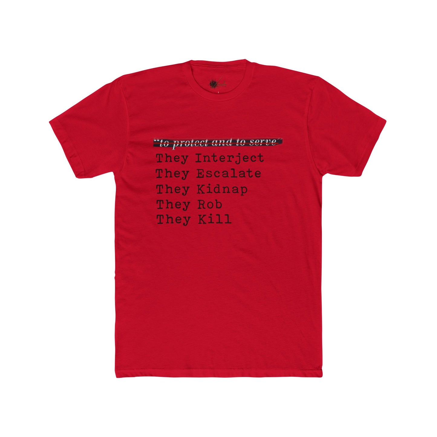 Protect and Serve Who? - Cotton Crew Tee