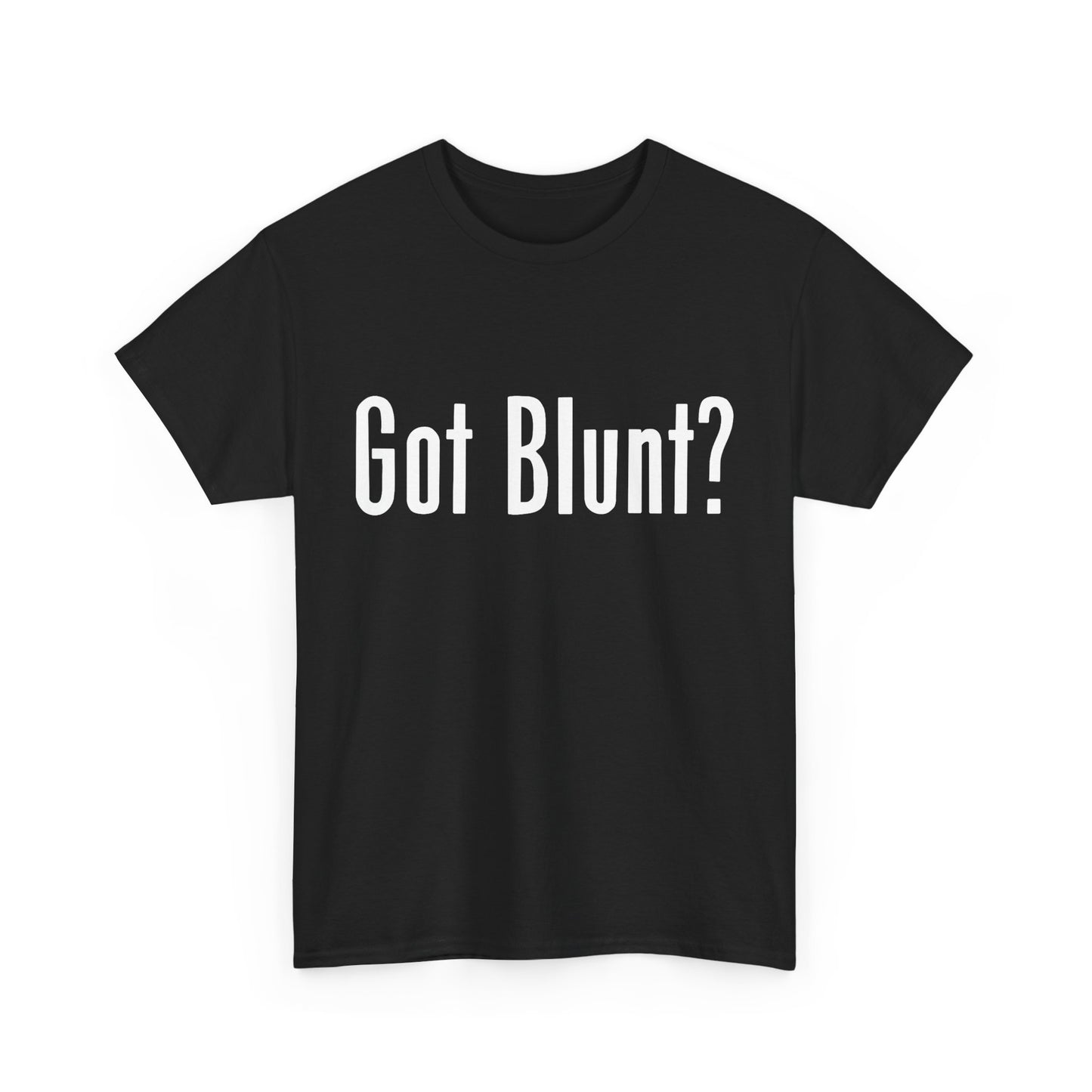 Got Blunt? Unisex Heavy Cotton Tee