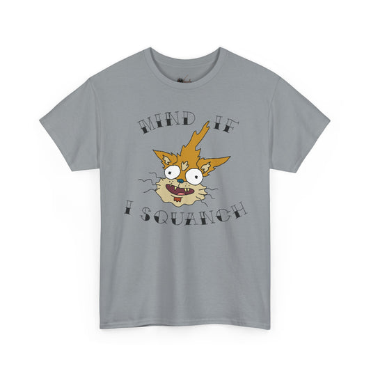 Mind If I Squanch? Heavy Cotton Tee