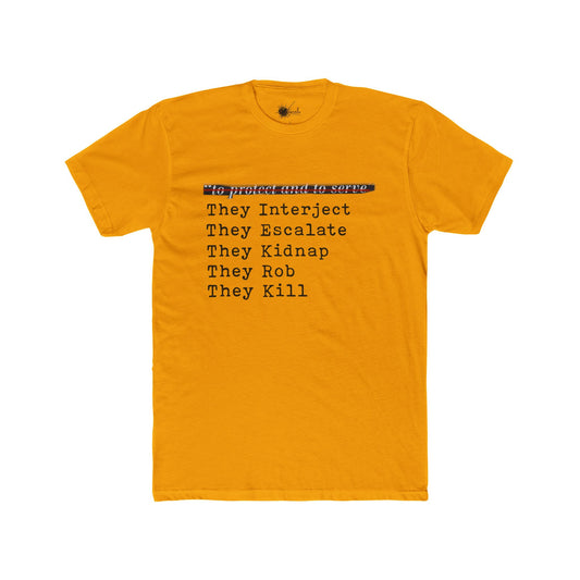Protect and Serve Who? - Cotton Crew Tee