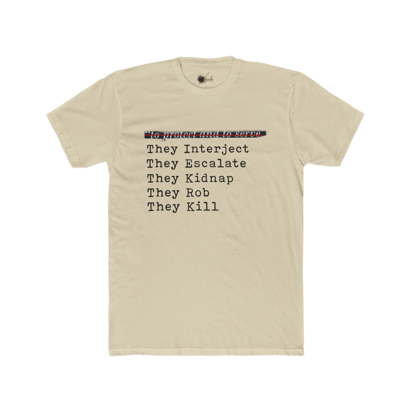 Protect and Serve Who? - Cotton Crew Tee
