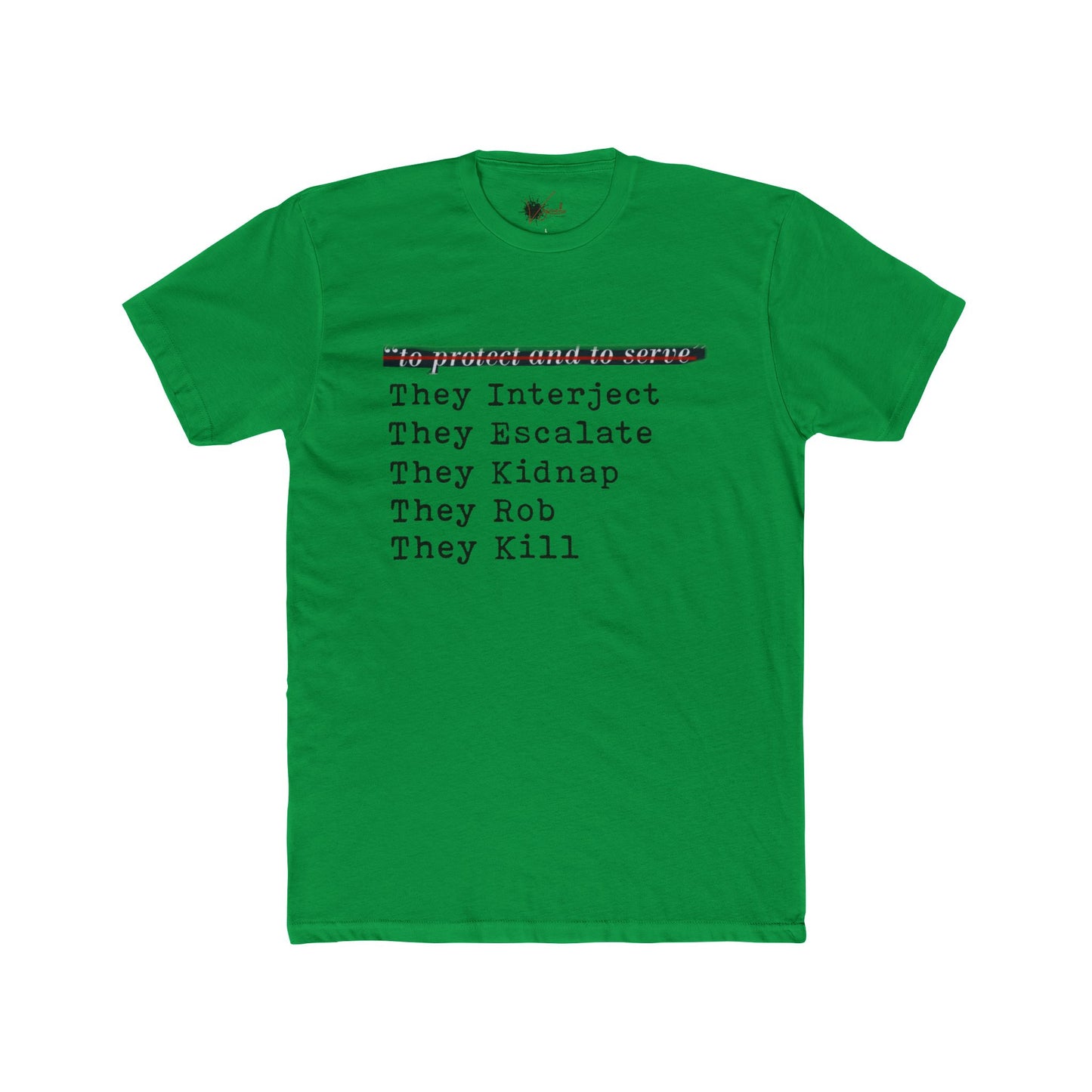 Protect and Serve Who? - Cotton Crew Tee