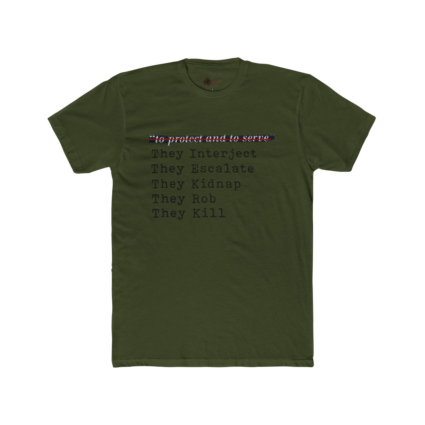 Protect and Serve Who? - Cotton Crew Tee